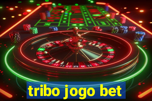 tribo jogo bet